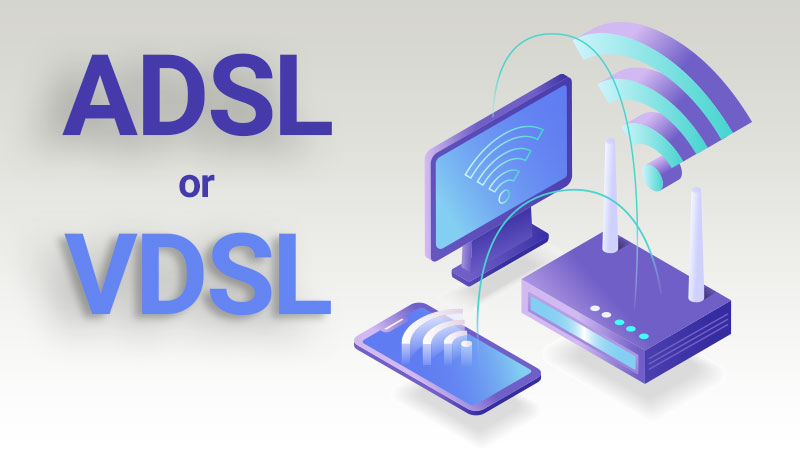 تفاوت اینترنت ADSL و VDSL